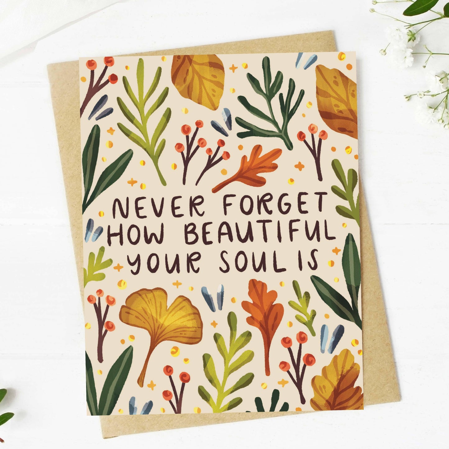 "Never forget how beautiful your soul is" Encouragement Card