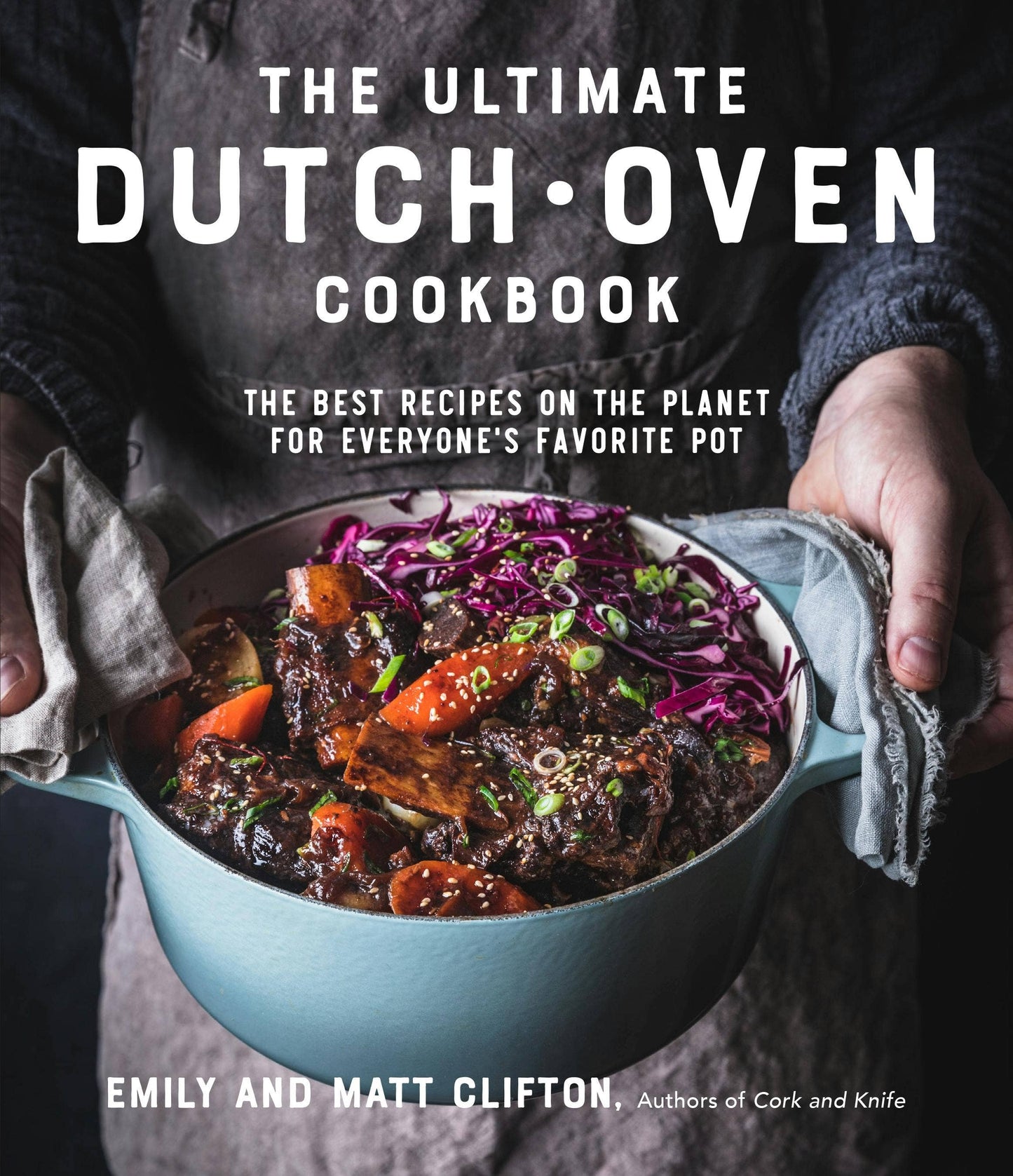 Ultimate Dutch Oven Cookbook: Best Recipes For Favorite Pot