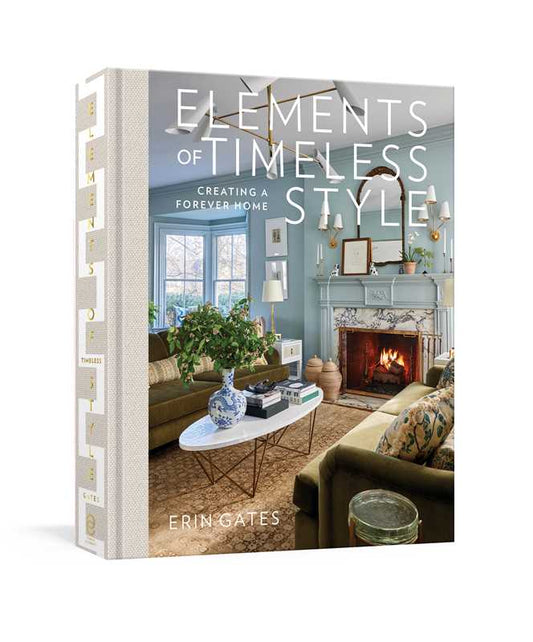 Elements of Timeless Style by Erin  Gates: Hardcover; 416 pages / English