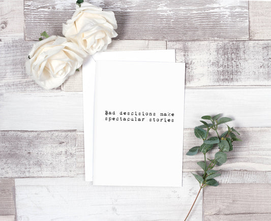 Card-Bad Decisions Make Spectacular Stories