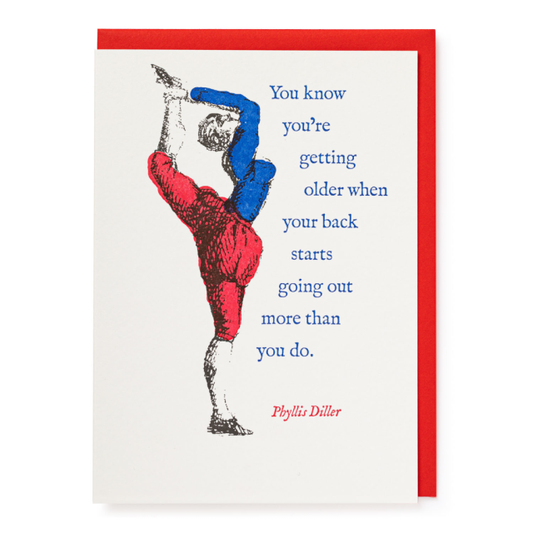 Getting Older Birthday Card